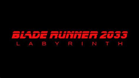 What We Know About Blade Runner 2033: Labyrinth