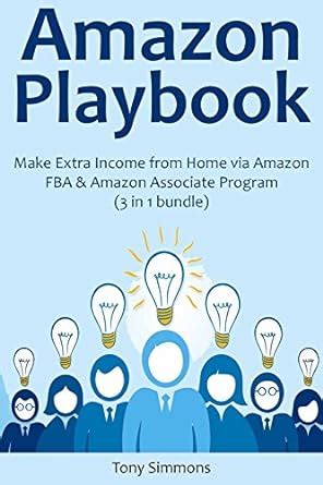 AMAZON PLAYBOOK: Make Extra Income from Home via Amazon FBA & Amazon ...
