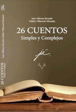 26 cuentos simples y complejos (Cuentos y Novelas nº 1) (Spanish ...