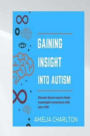 Buy Gaining Insight Into Autism: Discover Secret Ways to Foster ...