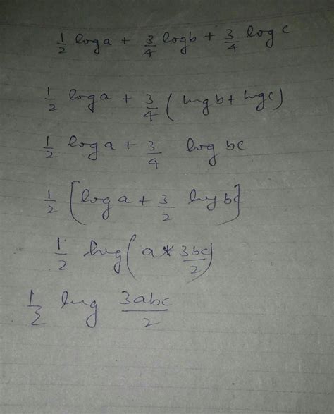express 1/2 log a + 3/4 log b+3/4 log c is a single logarithm - Brainly.in