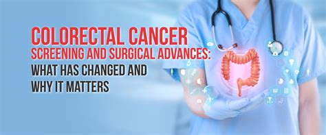 Colorectal Cancer Screening & Surgical Advances
