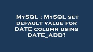 How to Use the Default Value in MySQL 的图像结果