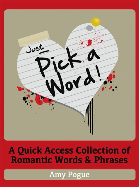 Pick a Word! - A Quick Access Collection of Romantic Words & Phrases ...