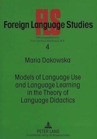 Buy Models of Language Use and Language Learning in the Theory of ...