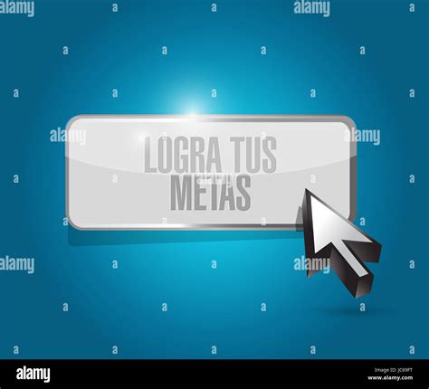 achieve your goals button sign in Spanish. Illustration design Stock ...