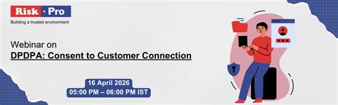 Webinar - DPDPA: Consent to Customer Connection | Riskpro India ...
