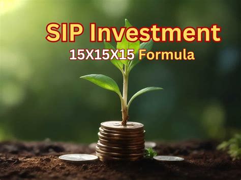 15x15x15 Formula: How your Rs 15,000 SIP investment may help you build ...
