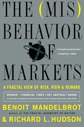 The Misbehavior of Markets: A Fractal View of Financial Turbulence by ...