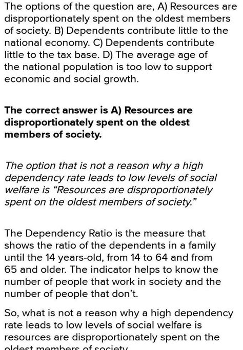 Which of the following is not a reason why a high dependency rate leads ...