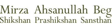 Mirza Ahsanullah Beg Shikshan Prashikshan Sansthan
