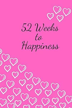 Buy 52 Weeks to Happiness: Weekly Planner/ Habit Tracker/ Water Tracker ...