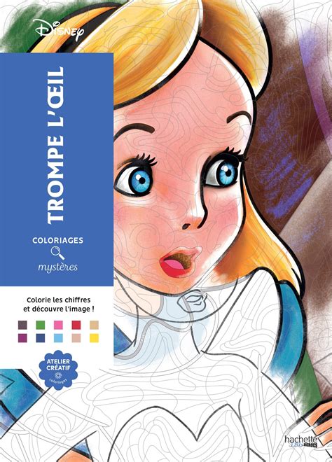 Coloriages Mysteres Disney Trompe Loeil Colorie Et Decouvre Un Nouveau ...
