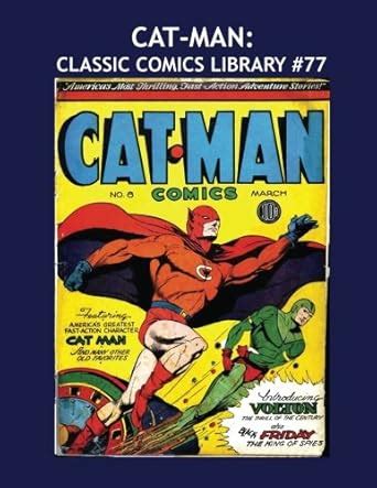 Cat-Man: Classic Comics Library #77: Cat-Man Adventures From Issues #1 ...