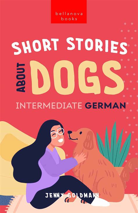 Short Stories about Dogs in Intermediate German (B1-B2 CEFR) | Bellanova Books