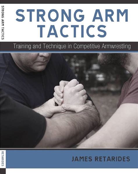 Strong Arm Tactics: Training and Technique in Competitive Armwrestling ...