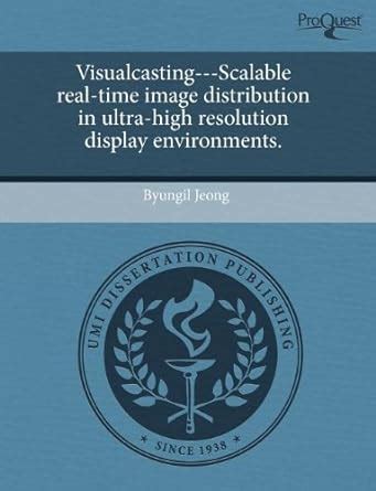 Visualcasting-Scalable Real-Time Image Distribution in Ultra-High ...