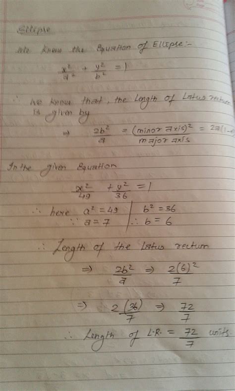 Find The Length of Latus rectum ellipse x2/49+y2/36=1 - Brainly.in