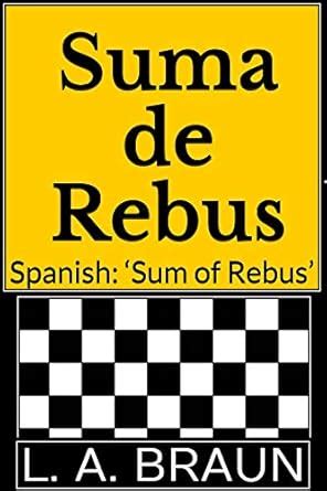 Suma de Rebus: [Spanish: ‘Sum of Rebus’] (Spanish Edition) eBook ...