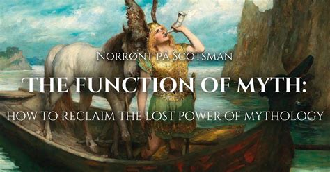 The function of myth: How to reclaim the lost power of mythology ...