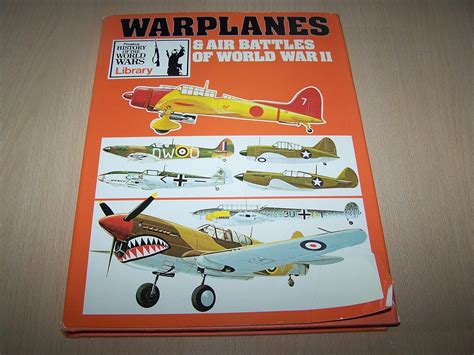 Warplanes and Air Battles of World War Two (History of the World Wars ...