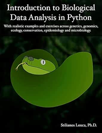 Introduction to Biological Data Analysis in Python: With realistic ...