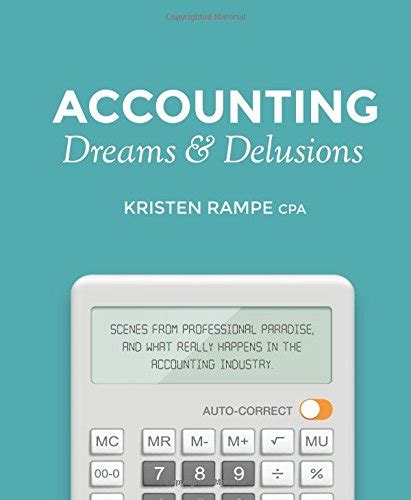 Accounting Dreams and Delusions : Kristen Rampe, Caleb Newquist: Amazon ...