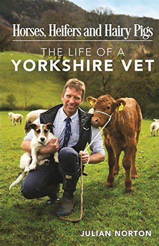 Horses, Heifers and Hairy Pigs: The Life of a Yorkshire Vet eBook ...