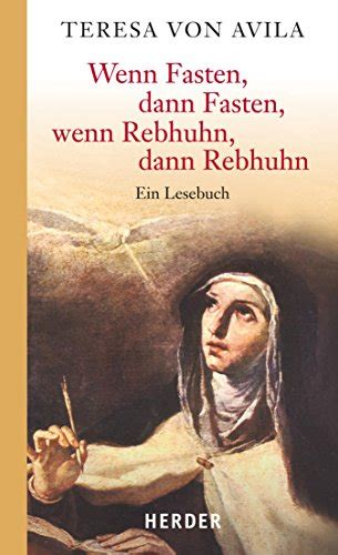 Wenn Fasten, dann Fasten, wenn Rebhuhn, dann Rebhuhn: Ein Lesebuch ...