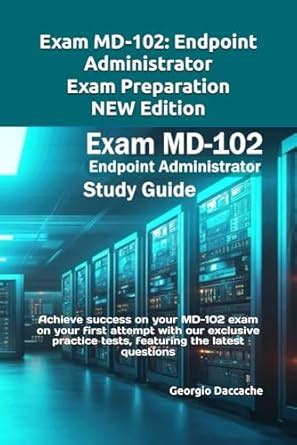 Buy Exam MD-102: Endpoint Administrator Exam Preparation - NEW Edition ...