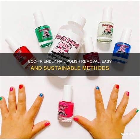Eco-Friendly Nail Polish Removal: Easy And Sustainable Methods | Nailicy