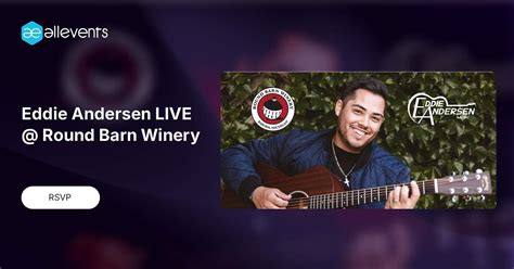 Eddie Andersen LIVE @ Round Barn Winery, Round Barn Winery & Estate ...