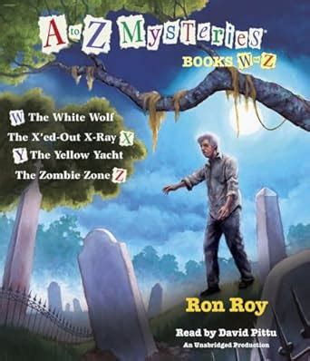 A to Z Mysteries: Books W-Z: The White Wolf; The X'ed-Out X-Ray; The ...
