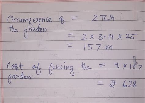 find the cost of fencing a circular garden of radius 25 meter at the ...