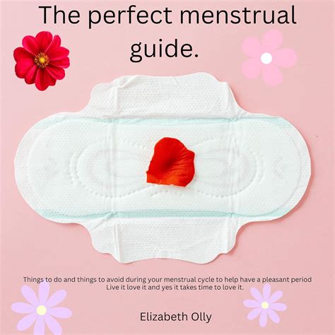The perfect menstrual guide: Things to do and things to avoid during ...
