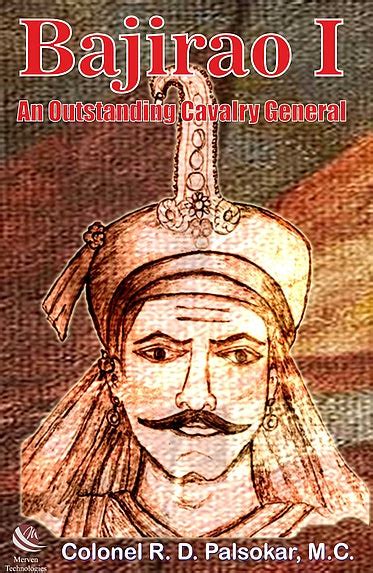 Bajirao I An Outstanding Cavalry General By Col. R. D. Palsokar – Ganam