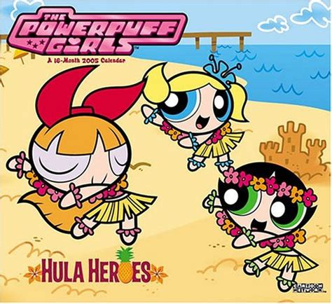 Powerpuff Girls 2005 Calendar: Hula Heroes : Amazon.in: Books