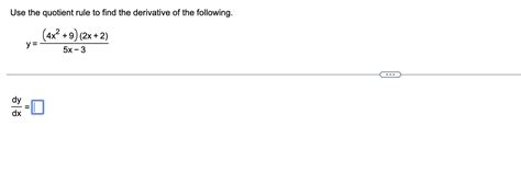 Solved Use the quotient rule to find the derivative of the | Chegg.com