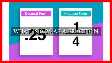 WHAT IS 0.25 AS A FRACTION - Wadaef