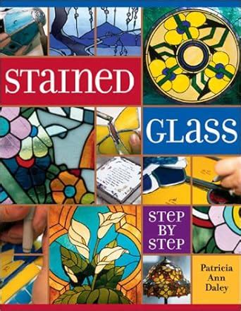 Buy Stained Glass: Step by Step Book Online at Low Prices in India ...