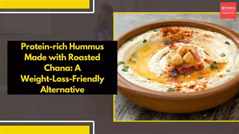 Protein-rich hummus made with roasted chana: A Weight loss friendly ...