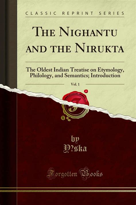 Buy The Nighantu and the Nirukta, Vol. 1: The Oldest Indian Treatise on ...