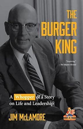 The Burger King: A Whopper of a Story on Life and Leadership eBook ...