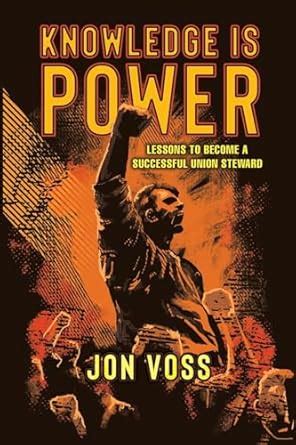 Buy Knowledge Is Power: Lessons to Become a Successful Union Steward ...