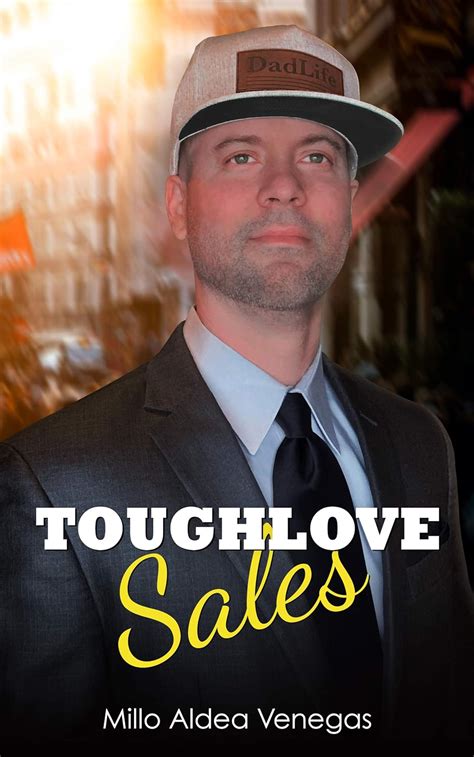 Toughlove Sales: For the new salespeople who need to find their way ...