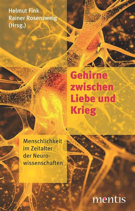 Buy Gehirne Zwischen Liebe Und Krieg: Menschlichkeit in Zeiten Der ...