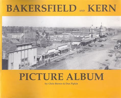 Bakersfield and Kern Picture Album : Brewer, Chris, Pipkin, Don: Amazon ...