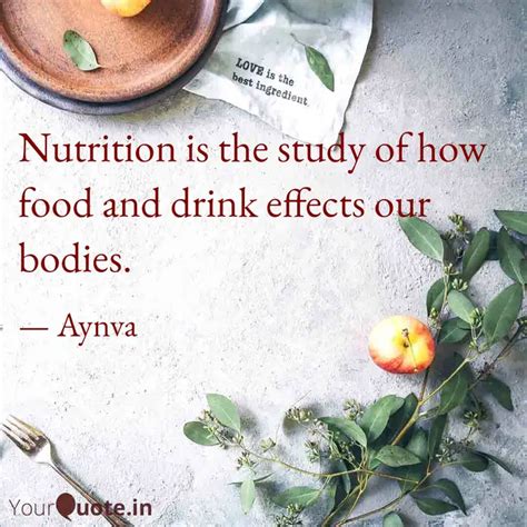 Nutrition is the study of... | Quotes & Writings by Aynva | YourQuote