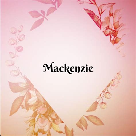 Mackenzie Name Art with Flowers and Leaves