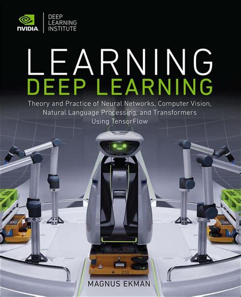 Learning Deep Learning: Theory and Practice of Neural Networks ...